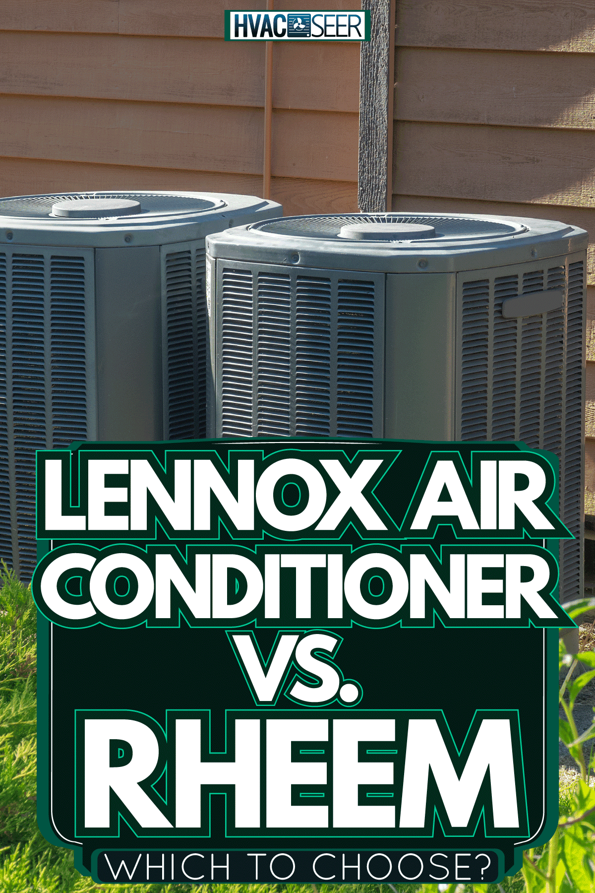 Gray Lennox air conditioning units outside the house, Lennox Air Conditioner Vs. Rheem: Which To Choose