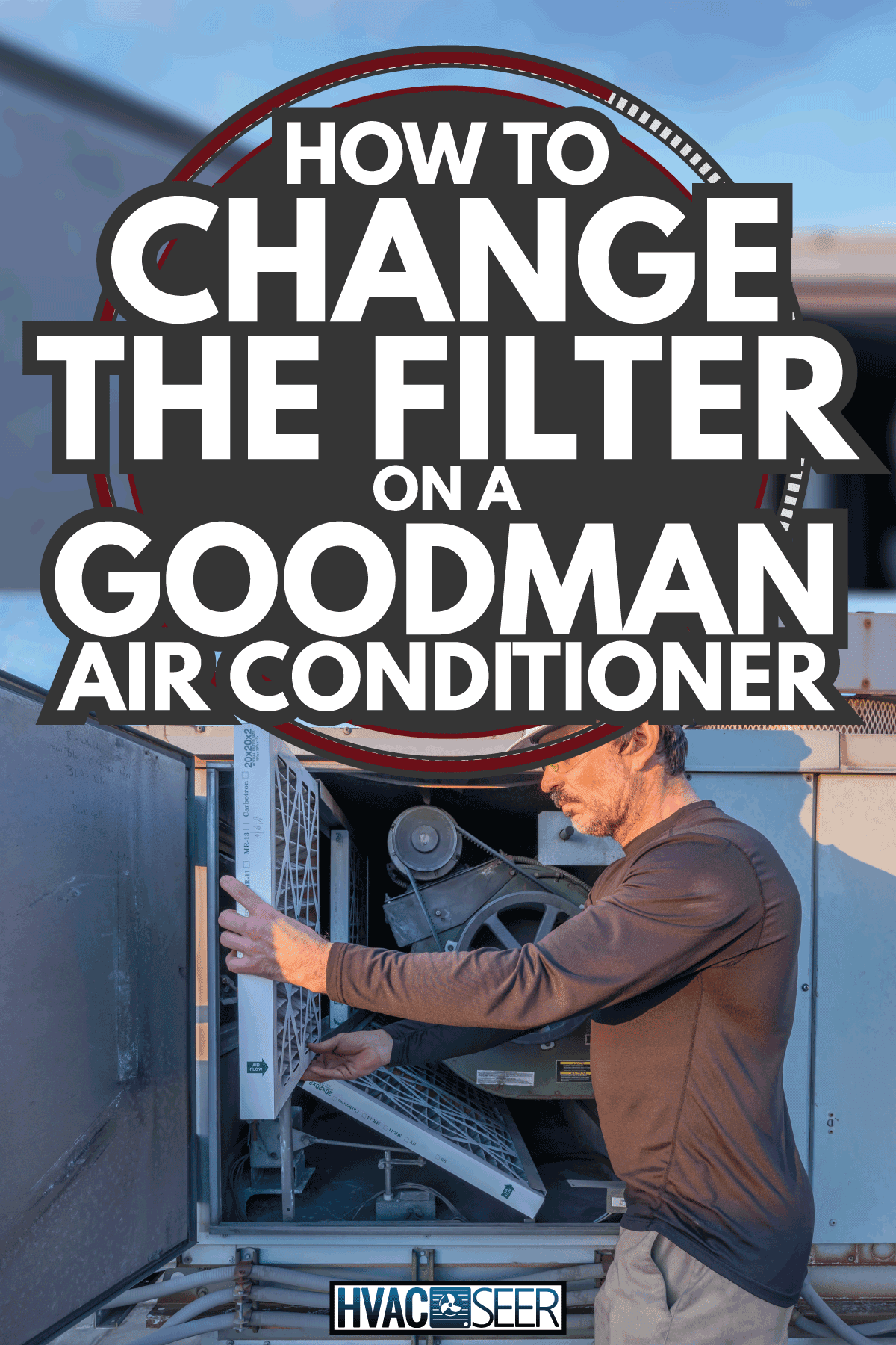 Preventative maintenance on a commercial roof top airconditioner. How To Change The Filter On A Goodman Air Conditioner