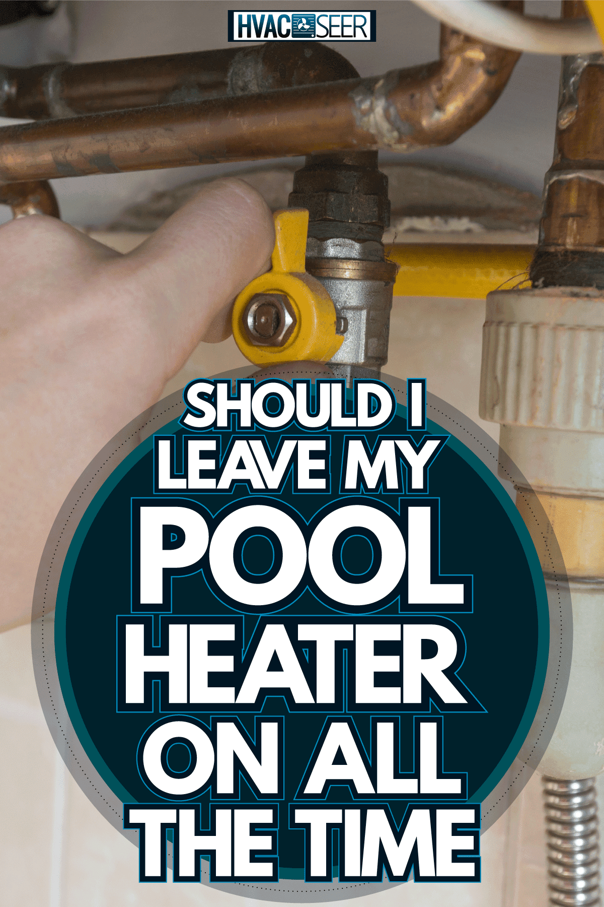 Man adjusting the pool heating system, Should I Leave My Pool Heat Pump On All The Time?