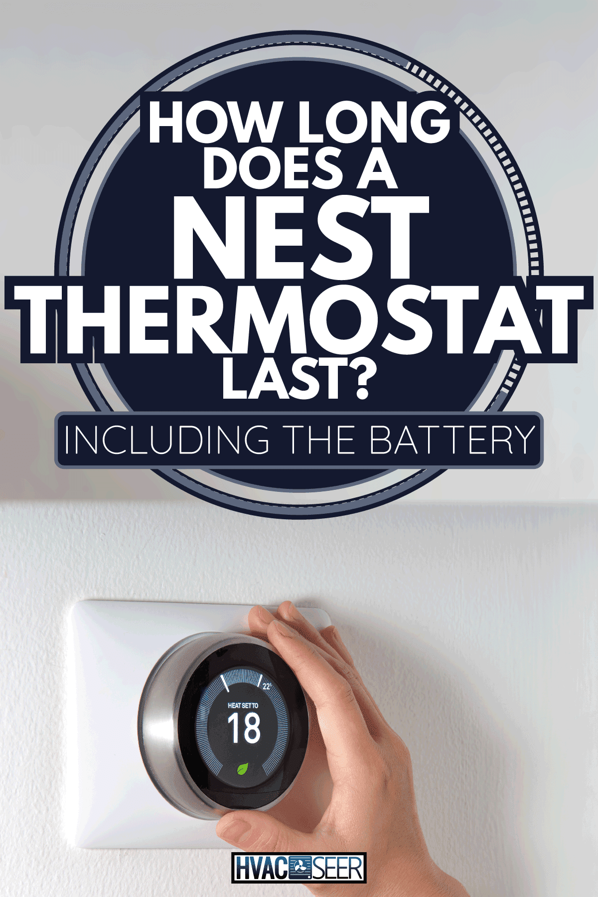 Smart Thermostat with a hand saving energy. How Long Does A Nest Thermostat Last [Inc. The Battery]