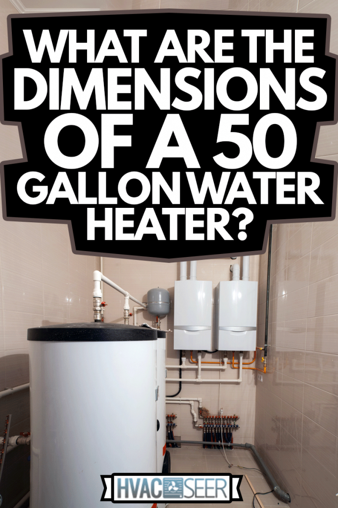 Copper valves, stainless ball valves, detectors of water pressure and plastic pipes of central heating system and water pipes with thermal insulation in the boiler room, What Are The Dimensions Of A 50-Gallon Water Heater?