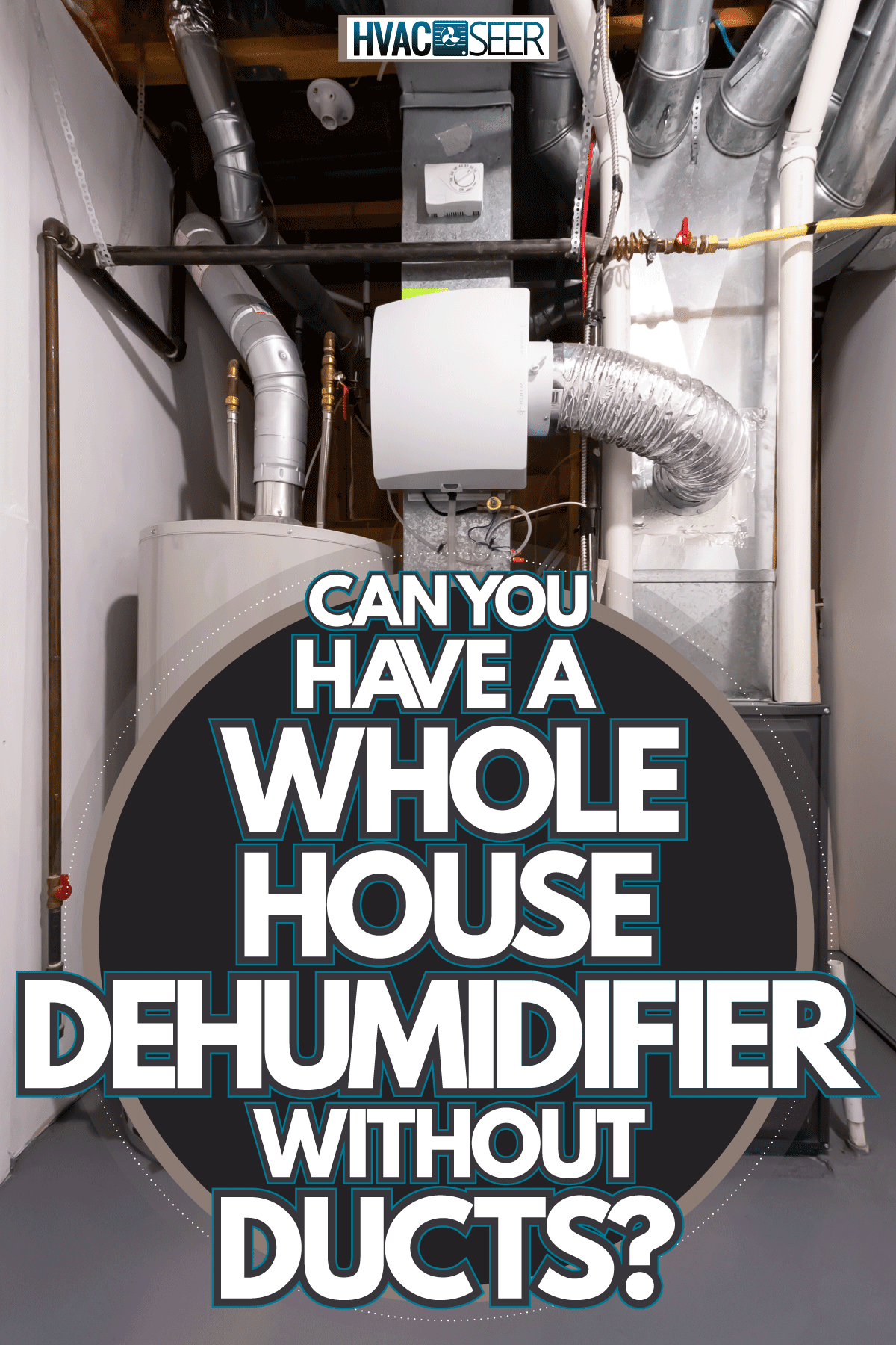 A boiler, furnace, and humidifier attached to the air duct, Can You Have A Whole House Dehumidifier Without Ducts?