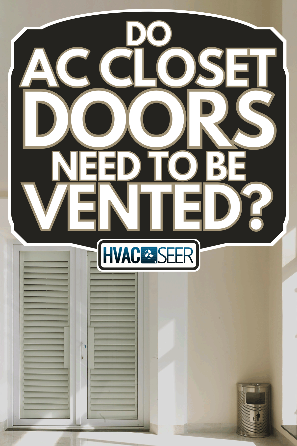 HVAC closet door near in the entrance of a building, Do AC Closet Doors Need To Be Vented?