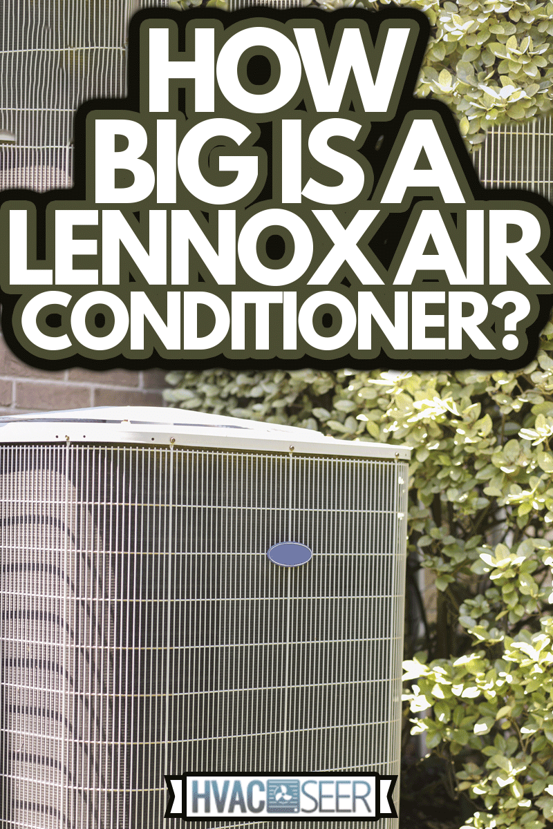 Air conditioner unit outdoors in side yard of a brick home in hot summer season, How Big Is A Lennox Air Conditioner?