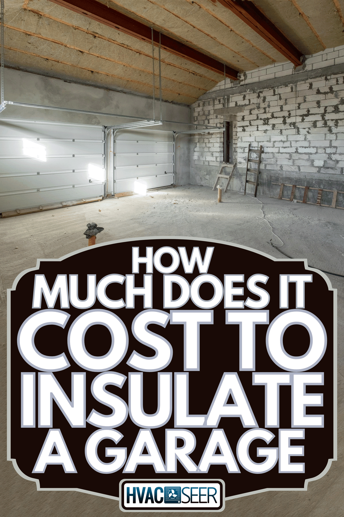 Overhaul and reconstruction of large garage for two cars, How Much Does It Cost To Insulate A Garage
