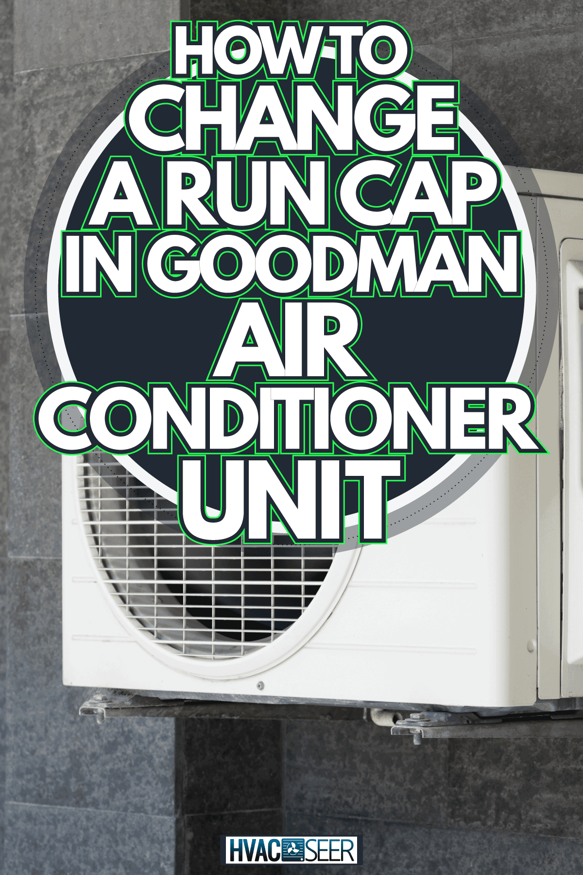 Air conditioner unit and its most common culprits of an issue, How to Change A Run Cap In Goodman Air Conditioner Unit