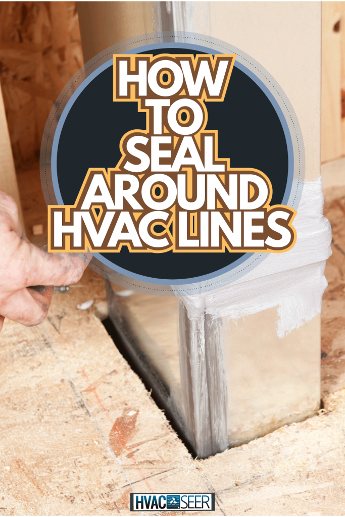caulking residential ducts on hvac lines, How to seal around hvac lines