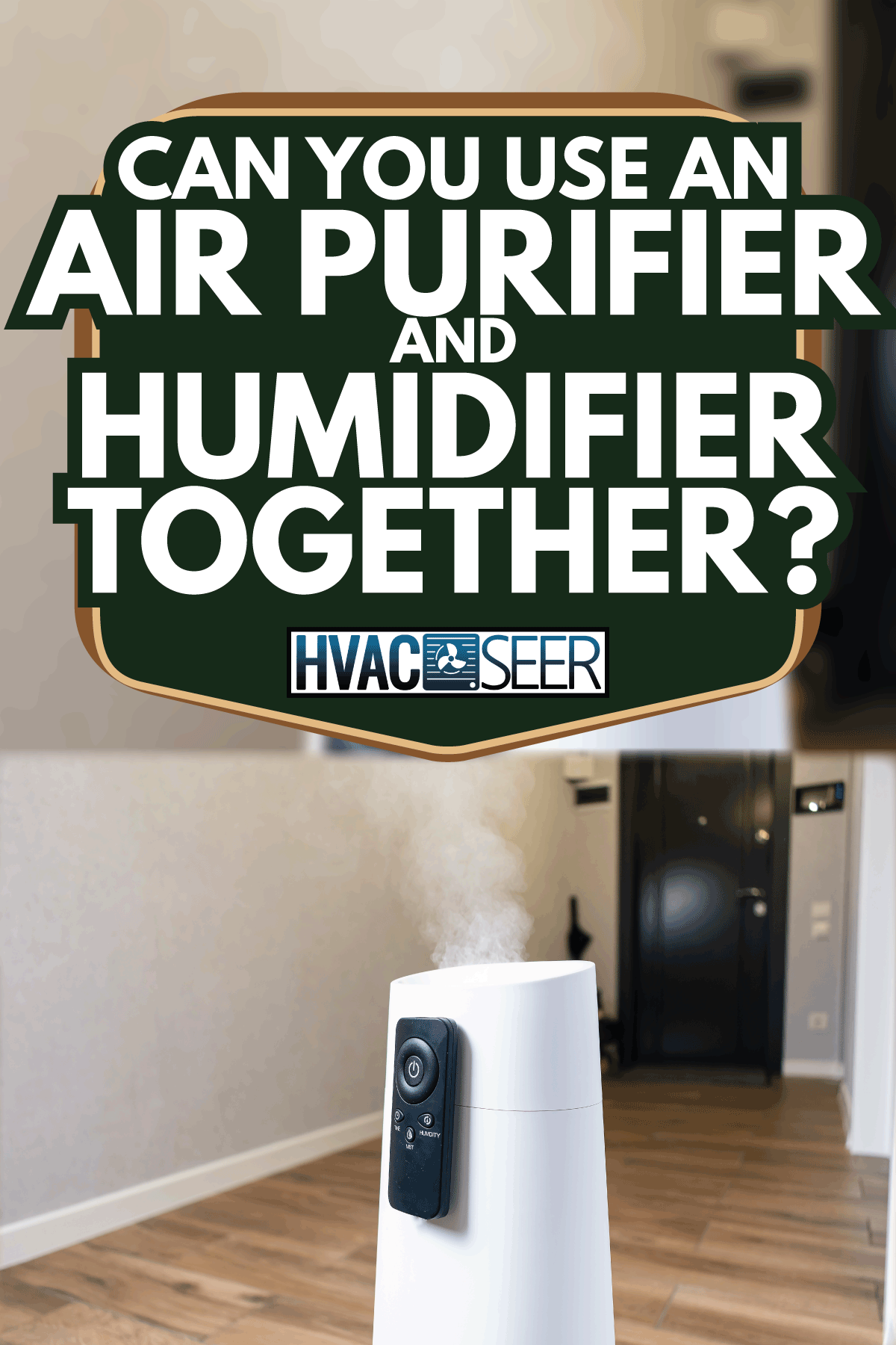 Modern white humidifier with remote in the house. Can You Use An Air Purifier And Humidifier Together