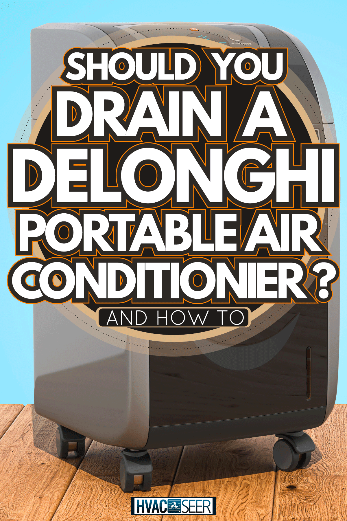 Air conditioner with its advantage and disadvantage, Should You Drain A Delonghi Portable Air Conditioner? And How To?