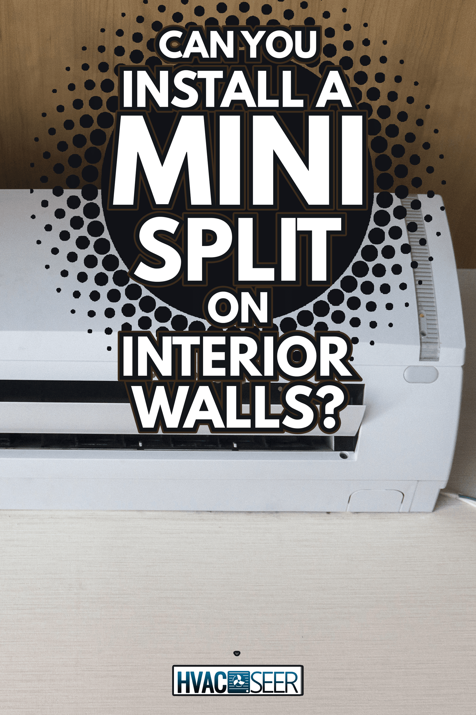 split air conditioner on a wall - Can You Install A Mini Split On Interior Walls