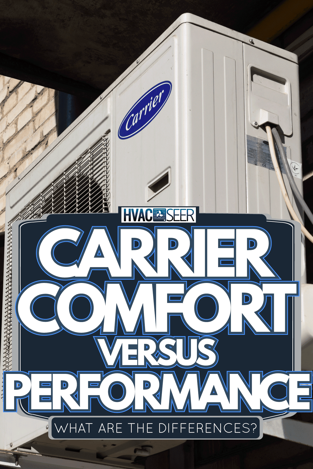 Hvac carrier outside the building, Carrier Comfort Vs. Performance What Are The Differences?