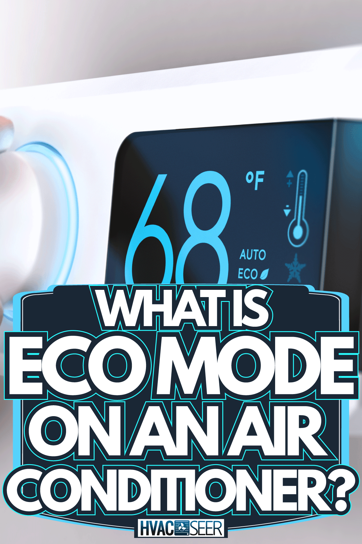 adjust thermostat digital in fahrenheit at home, What is Eco Mode on An AIr Conditioner?