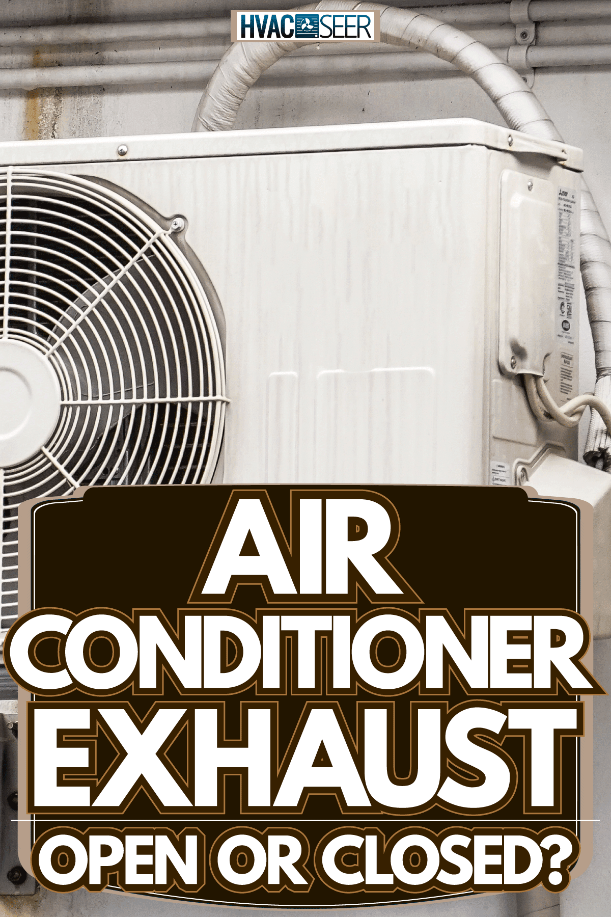 An old air conditioning unit mounted on metal bracket, Air Conditioner Exhaust: Open Or Closed?