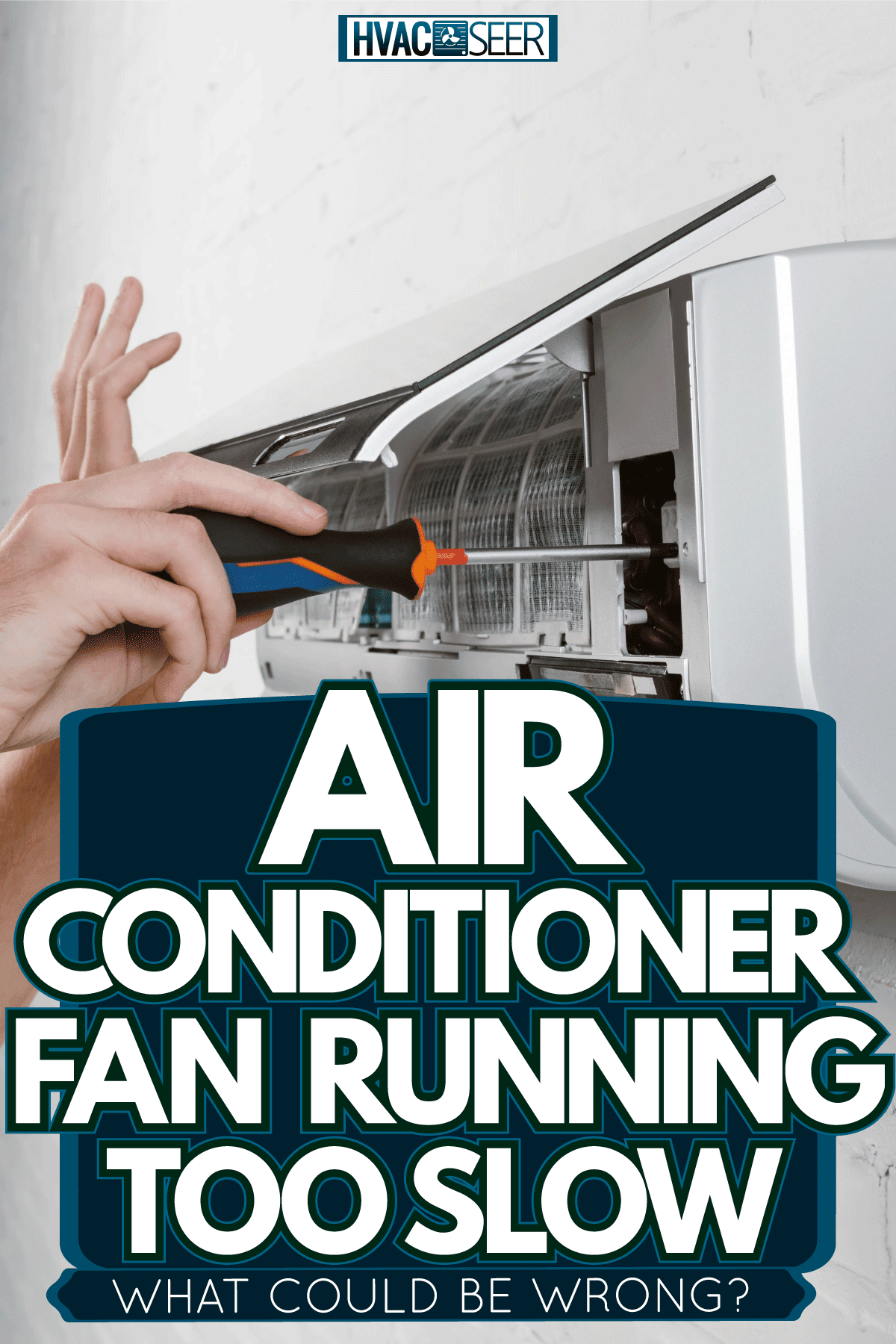 Technician repairing the air conditioning unit, Air Conditioner Fan Running Too Slow—What Could Be Wrong?
