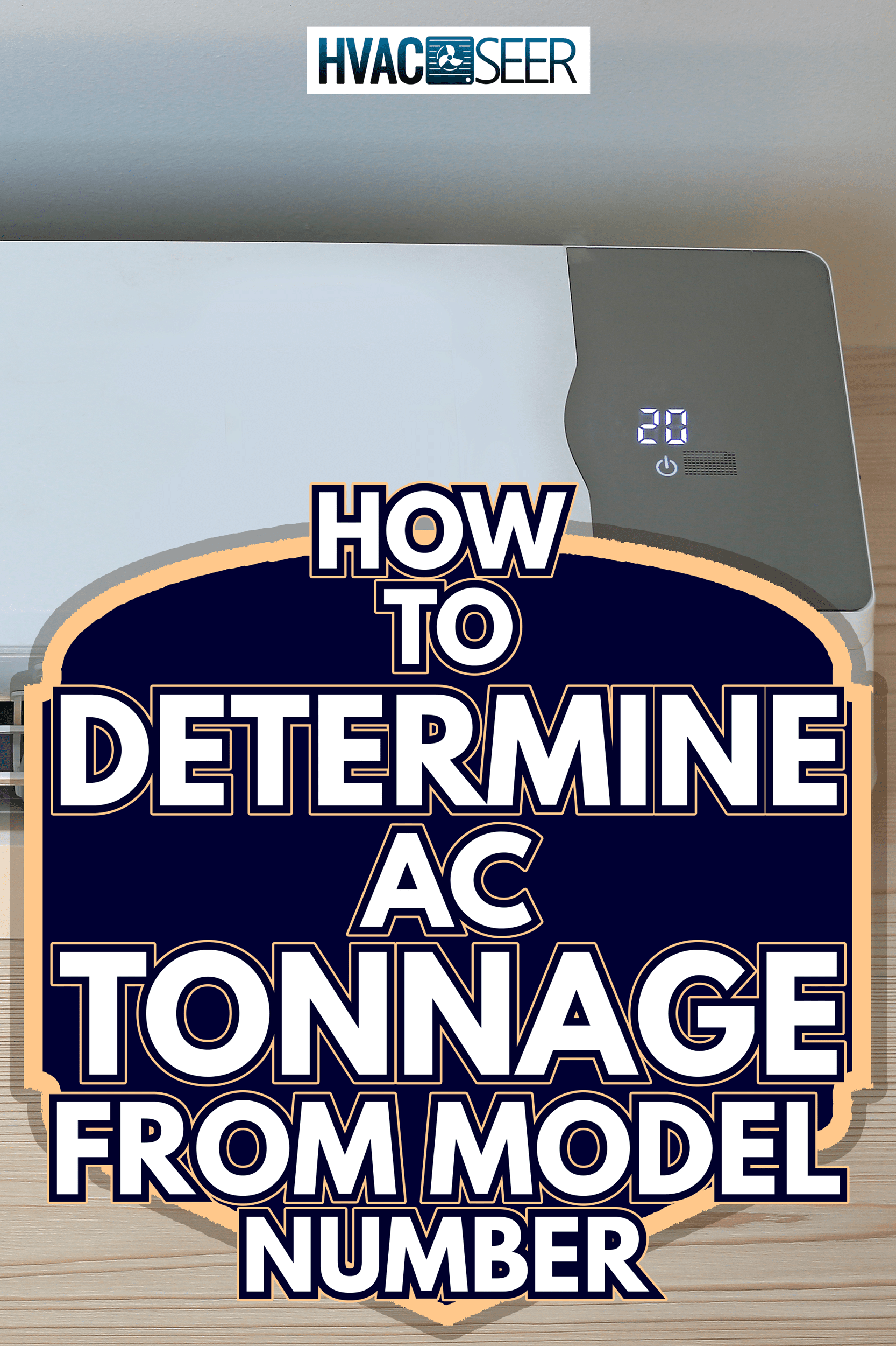 Air conditioner on wall - How To Determine AC Tonnage From Model Number