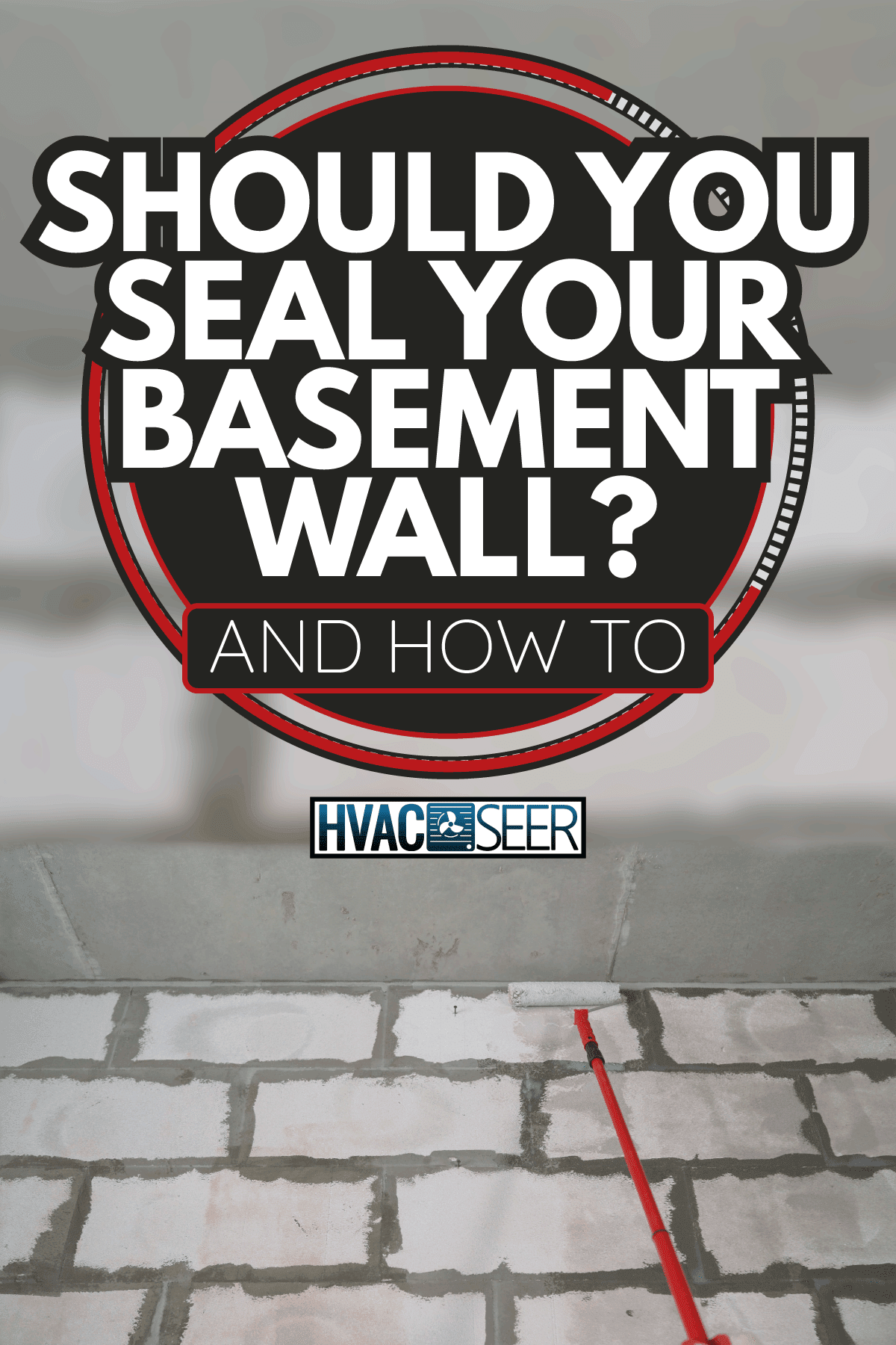 Applying a primer to a block wall. Roller application of waterproofing sealant to the wall. Should You Seal Your Basement Wall [And How To]