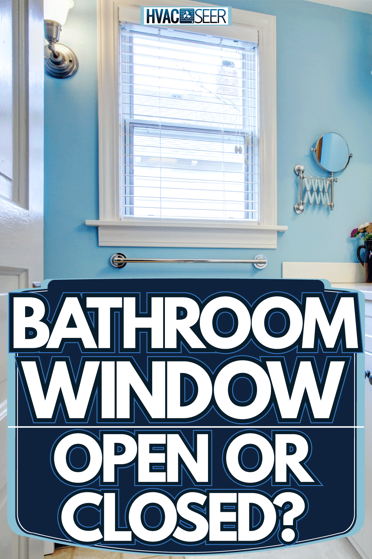 Bright nautical inspired bathroom with white cabinets on the vanity, Bathroom Window: Open Or Closed?