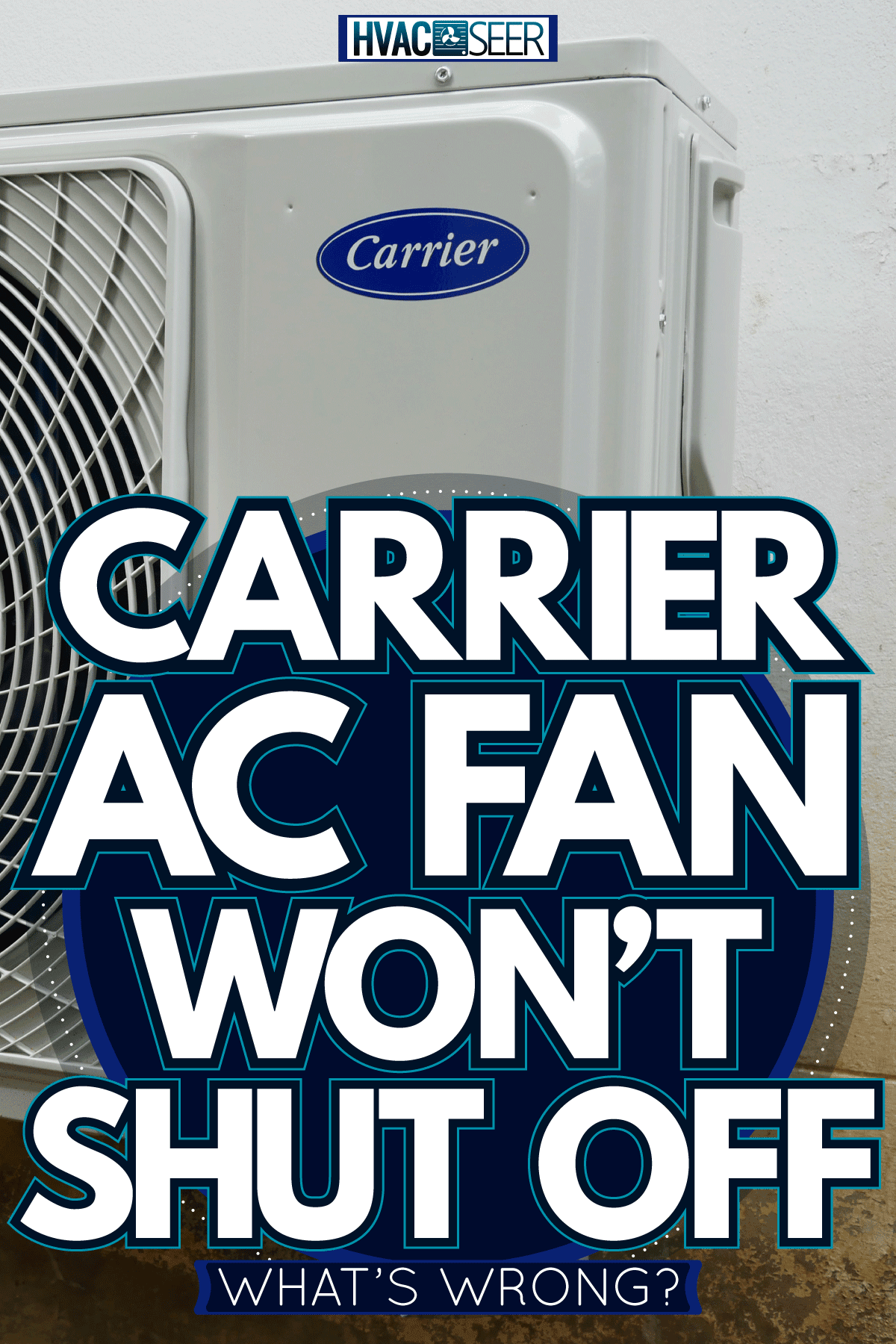 A big Carrier air conditioning unit mounted on reinforced metal brackets, Carrier AC Fan Won't Shut Off—What's Wrong? 