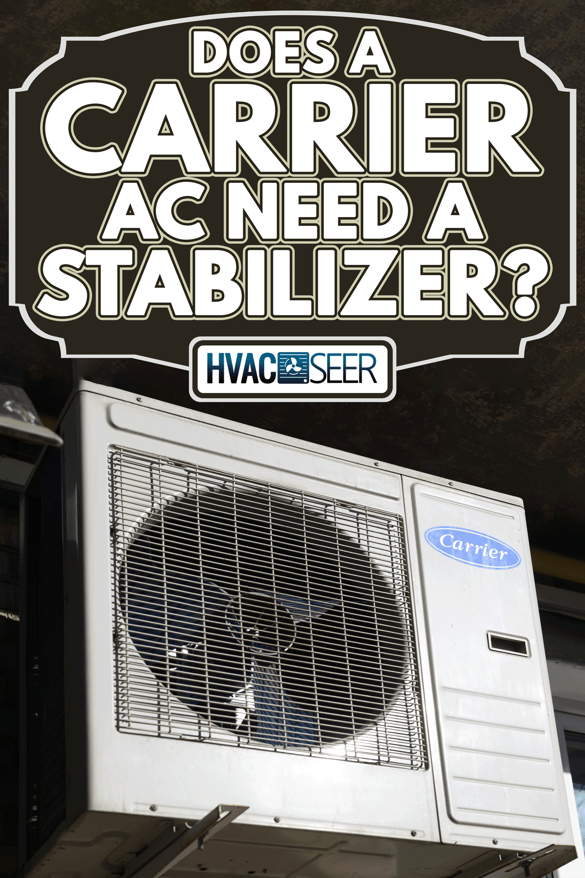Air conditioning outside the building, Does A Carrier AC Need A Stabilizer?