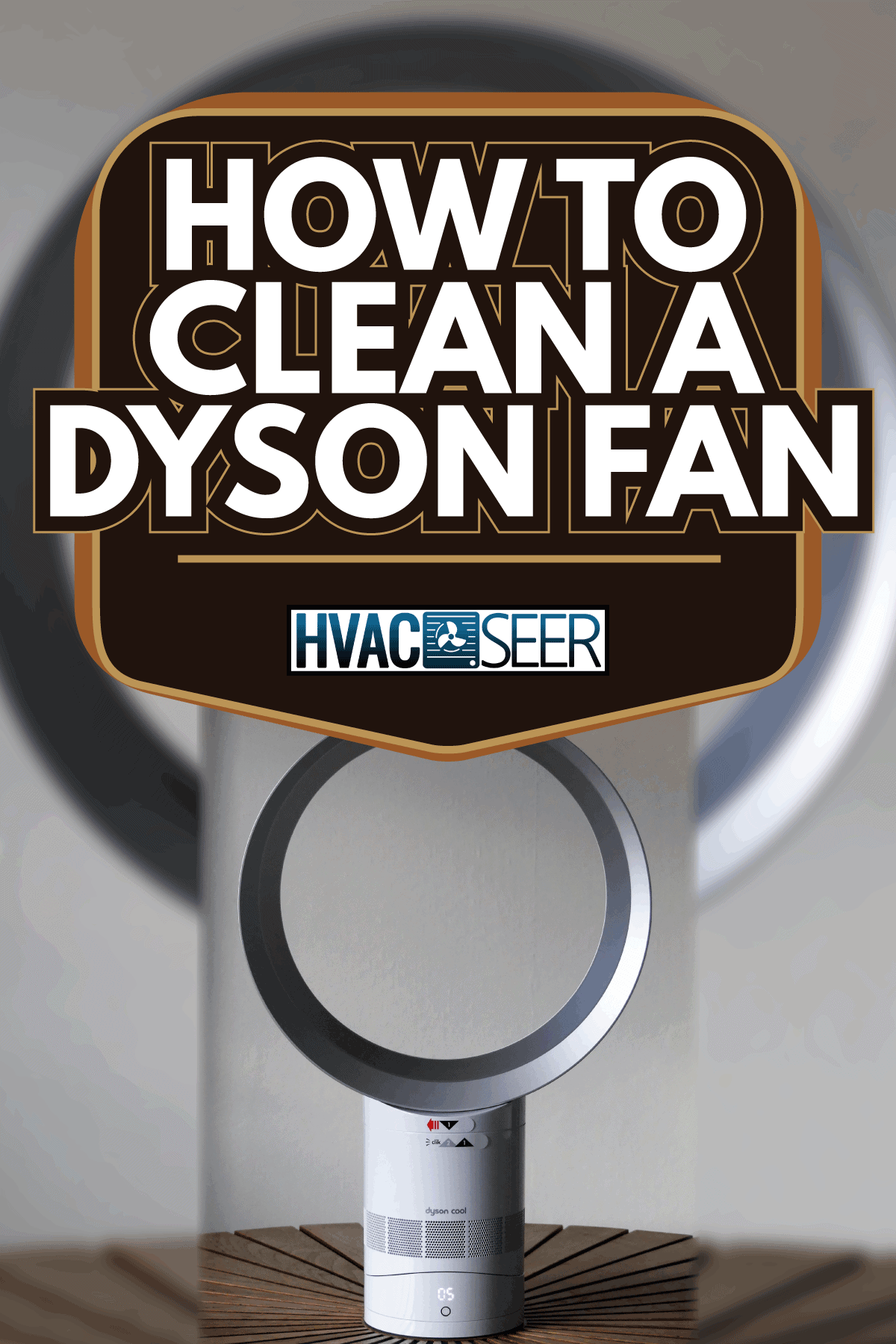 Dyson Cool white desk fan placed on circular wooden table. How To Clean A Dyson Fan