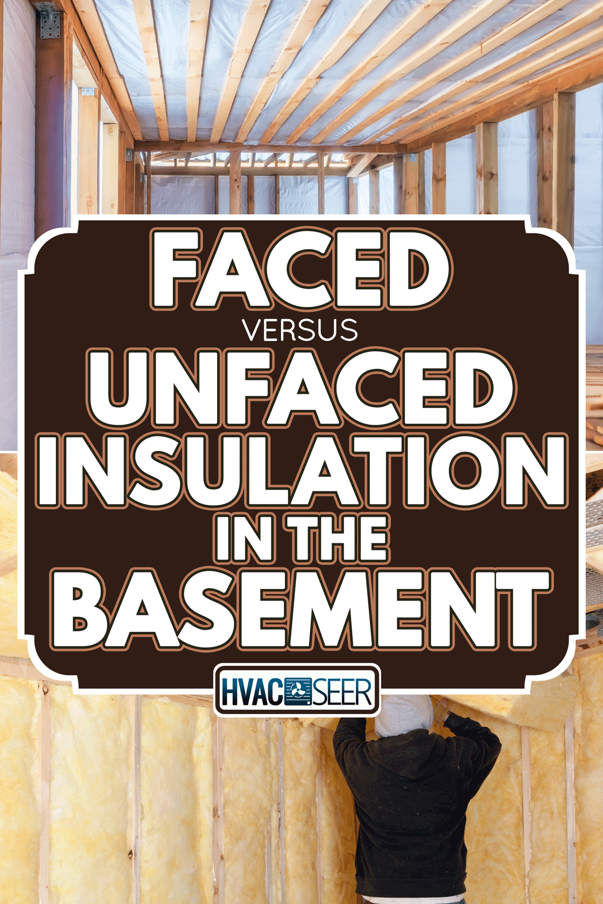 Comparison between faced and unfaced insulation, Faced Vs. Unfaced Insulation In The Basement