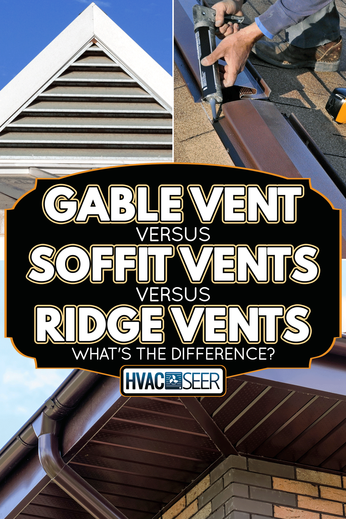 Comparison between gable vent, soffit vents and ridge vents, Gable Vent Vs. Soffit Vents Vs. Ridge Vents: What's The Difference?