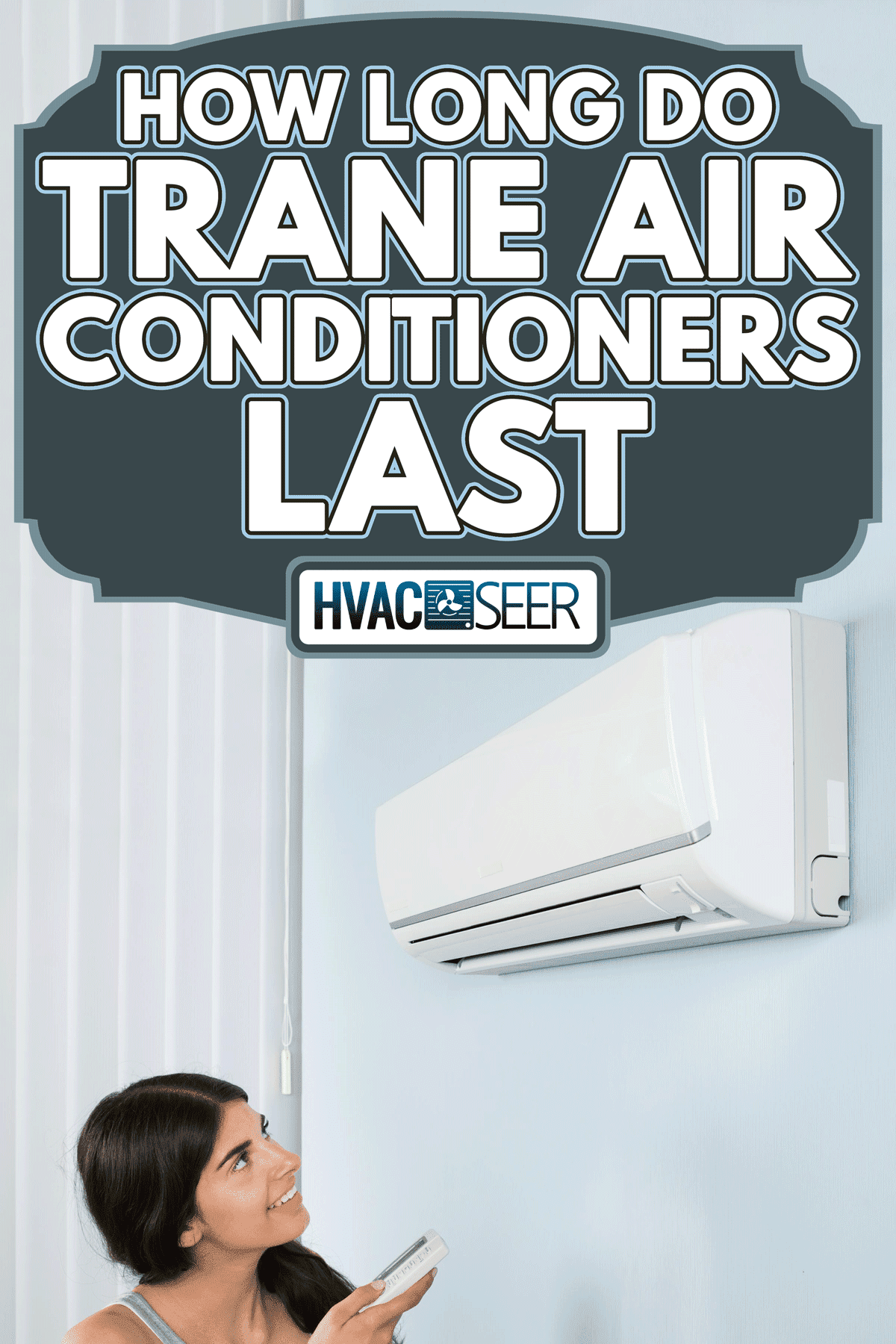 Woman holding remote control air conditioner in house, How Long Do Trane Air Conditioners Last
