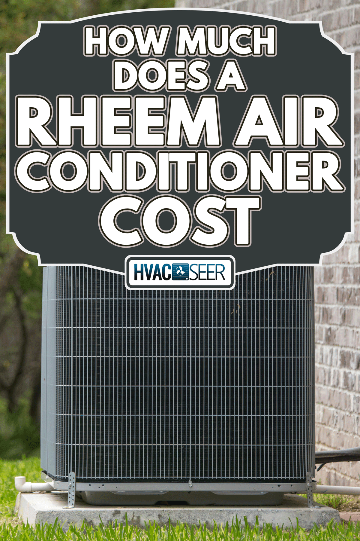 HVAC Air conditioning unit on concrete slap, How Much Does A Rheem Air Conditioner Cost