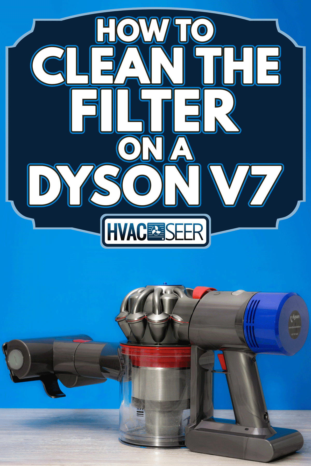 Dyson v7 vacuum cleaner, How To Clean The Filter On A Dyson V7