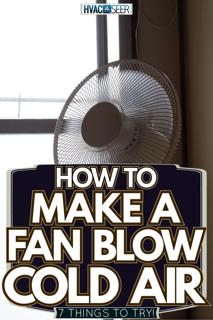 An electric stand fan placed on the corner of the room, How To Make A Fan Blow Cold Air [7 Things To Try!]