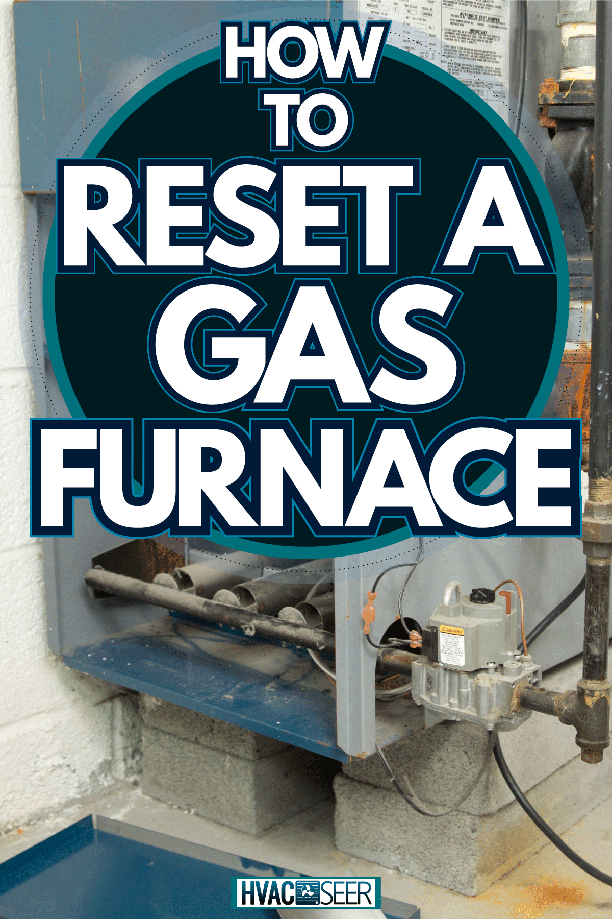 A dirty and old gas furnace ready for cleaning and maintenance, How To Reset A Gas Furnace