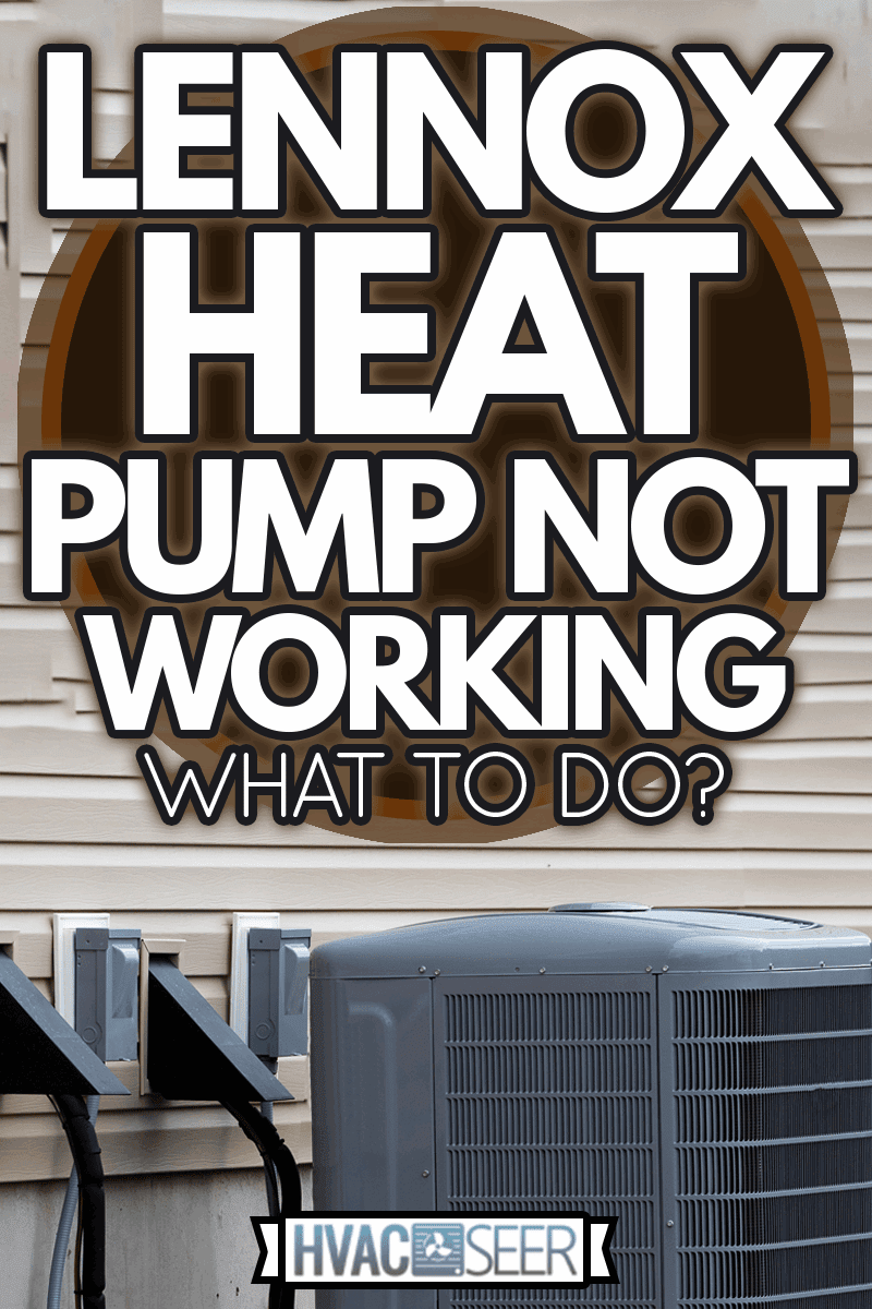 air conditioner in the new house system outdoor unit, Lennox Heat Pump Not Working - What To Do?