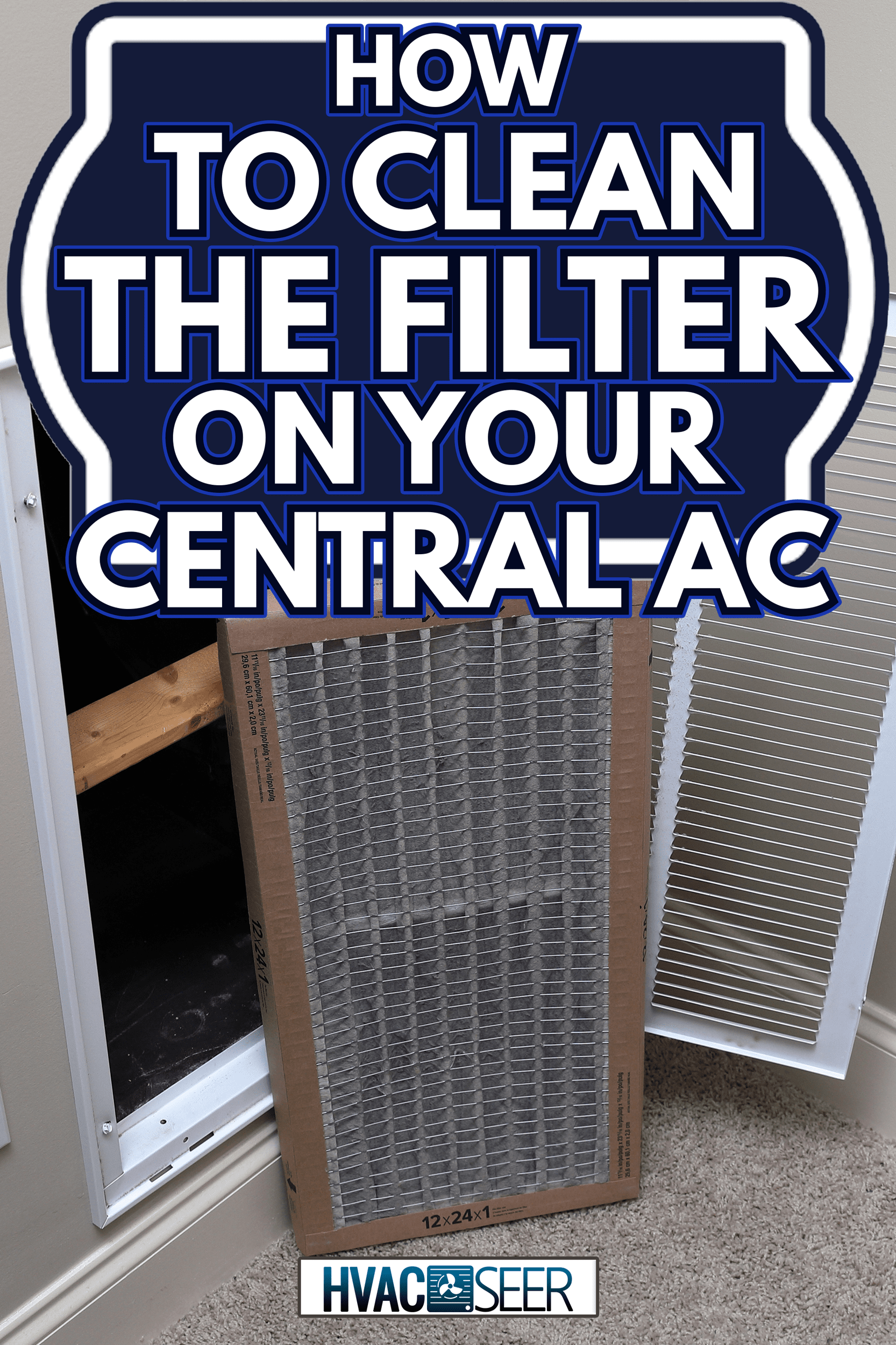 Removing Dirty Air filter for home central air conditioning system - How To Clean The Filter On Your Central AC