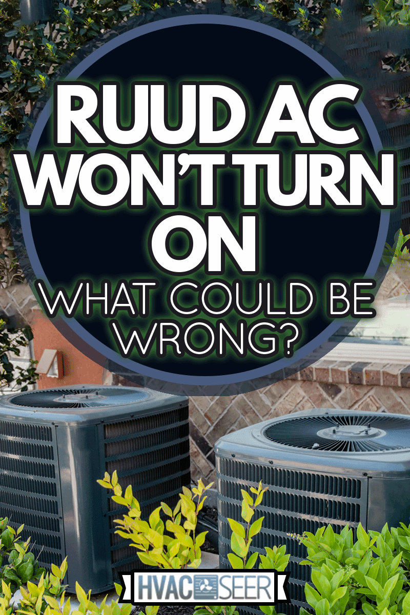 Heating and air conditioning units on the side of a brick building, Ruud AC Won't Turn On - What Could Be Wrong?