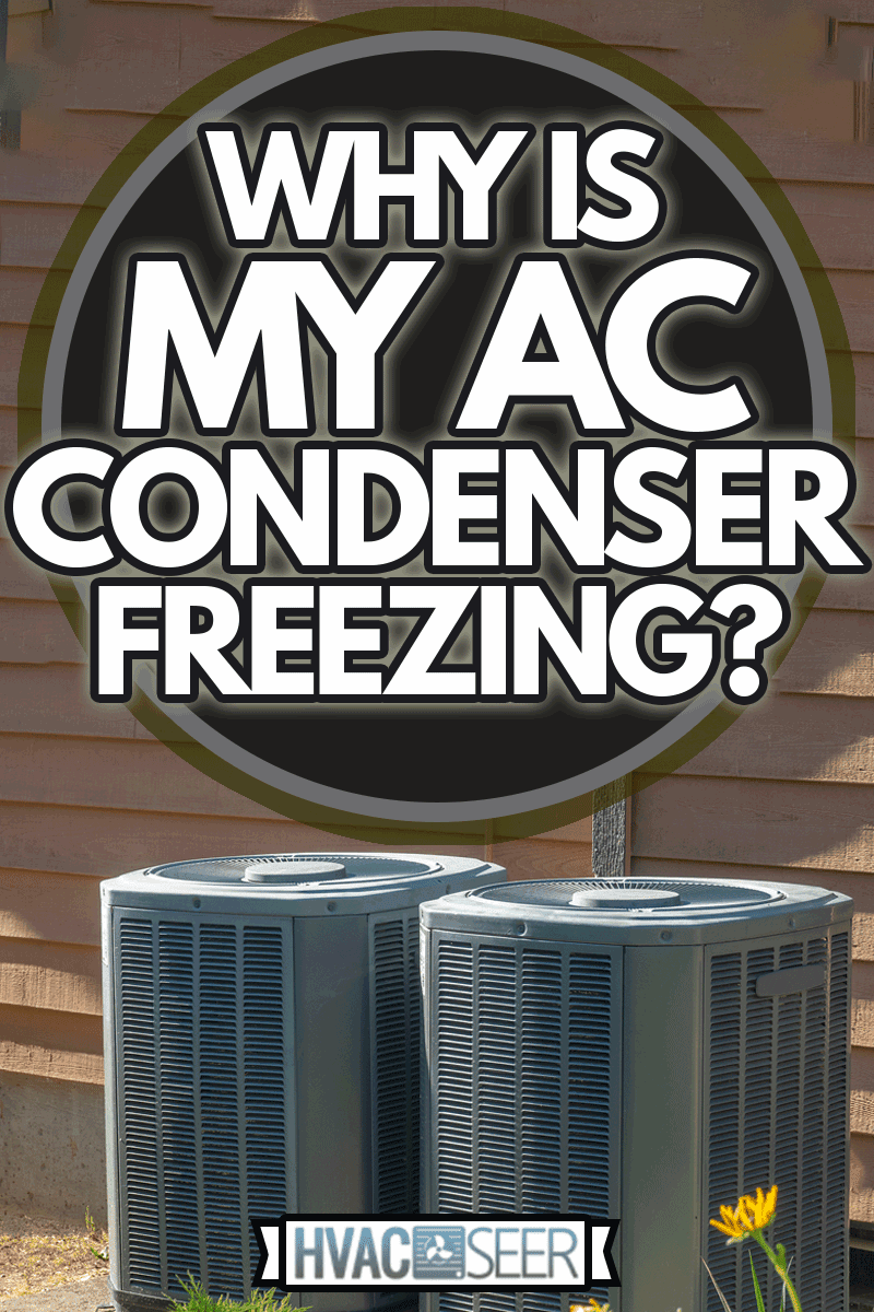 High efficiency modern AC-heater inverter units, energy save solution-horizontal, Why is My AC Condenser Freezing?