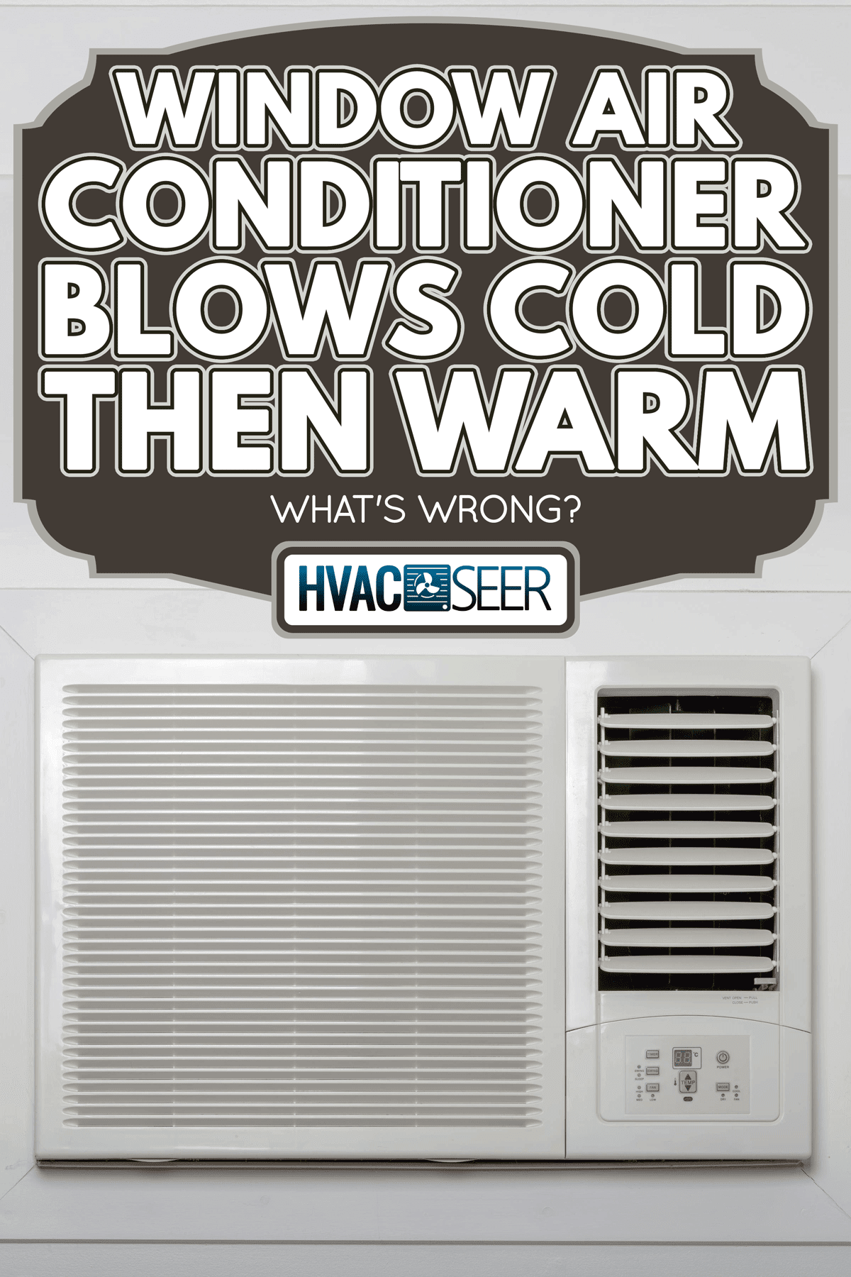 An old styled air conditioner on the wall, Window Air Conditioner Blows Cold Then Warm—What's Wrong?
