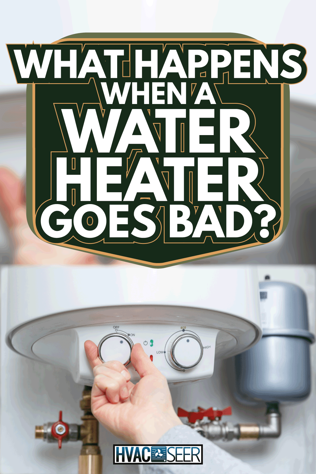  hand turning on electric water heater (boiler). What Happens When A Water Heater Goes Bad
