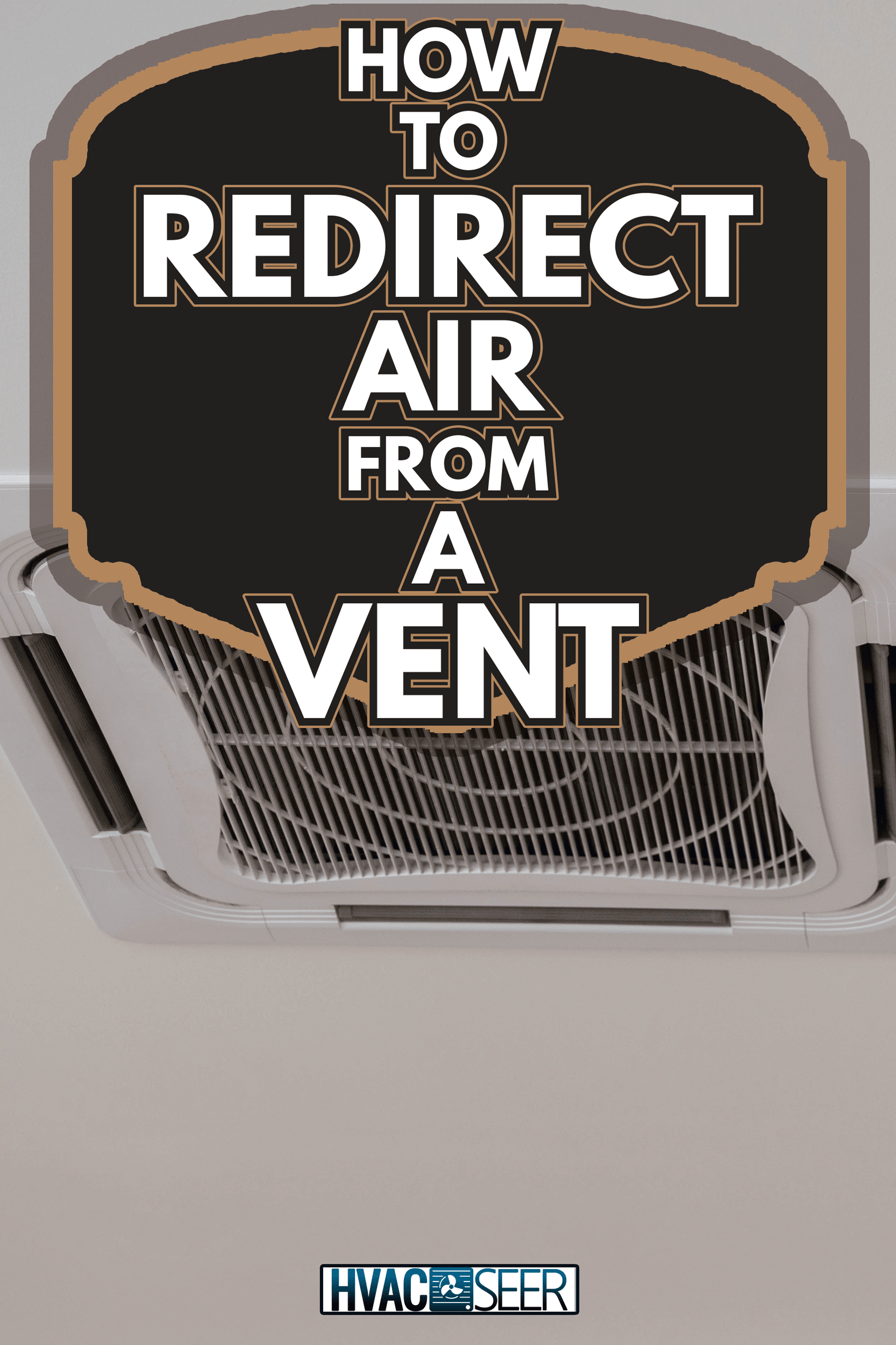 Ceiling air conditioner in the office building - How To Redirect Air From A Vent
