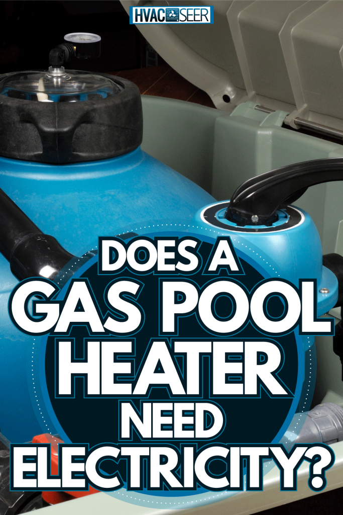 A blue pool heater inside a container, Does a Gas Pool Heater Need Electricity?