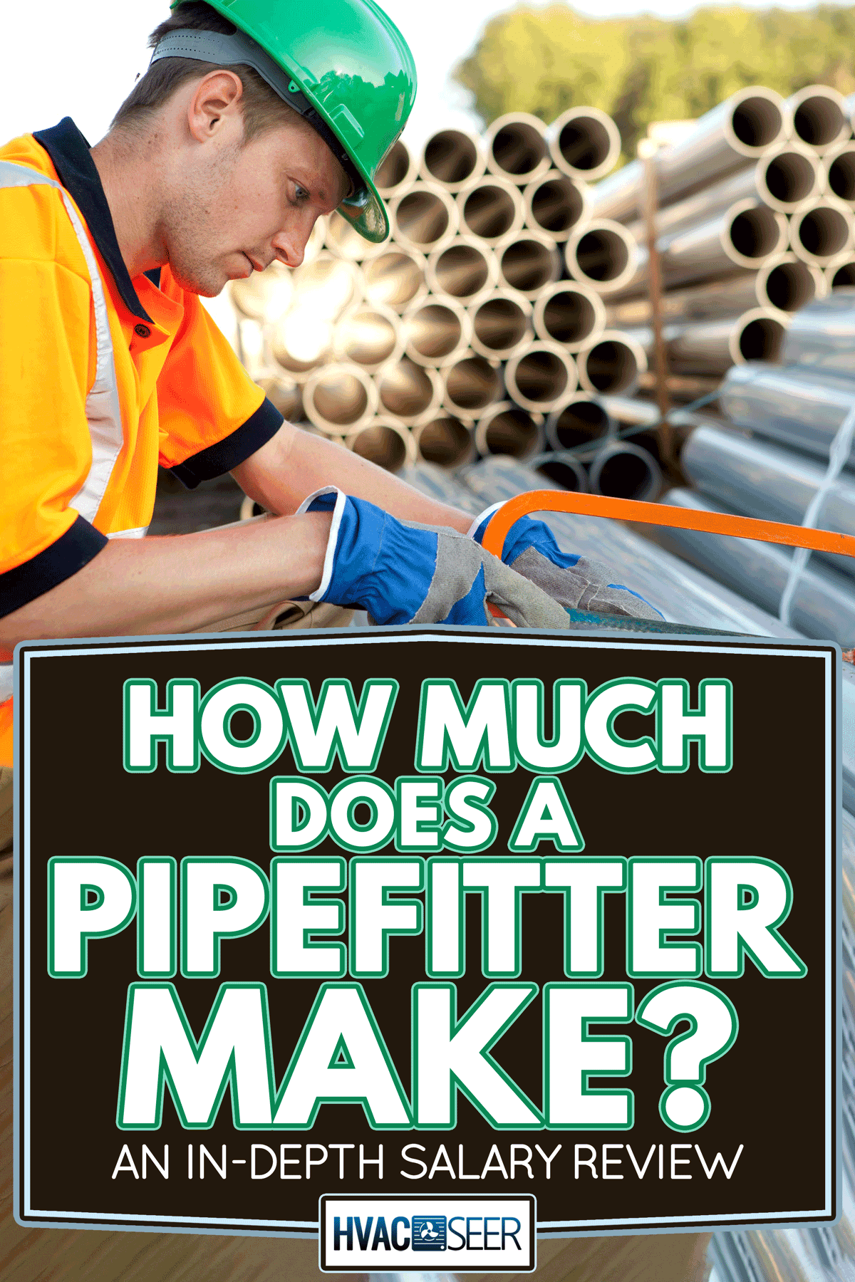 Pipefitter at work with PVC pipes, How Much Does A Pipefitter Make? [An In-Depth Salary Review]