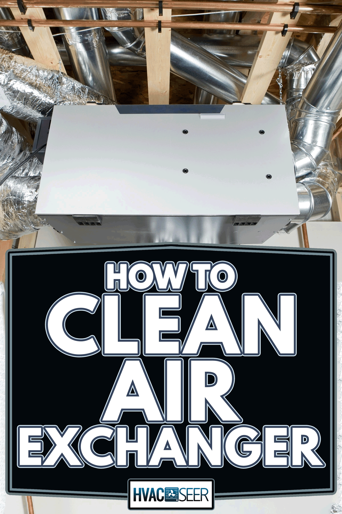 Residential air exchanger, How To Clean Air Exchanger