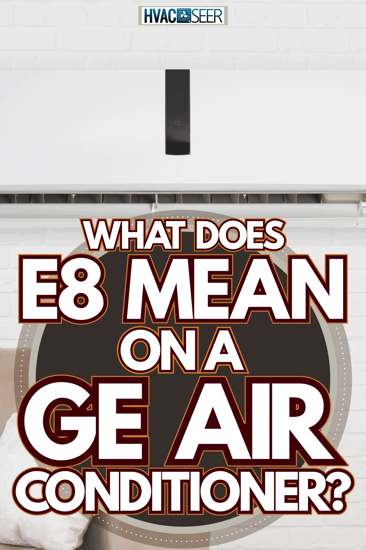 A mini split AC unit mounted a white wall, What Does E8 Mean On A GE Air Conditioner?