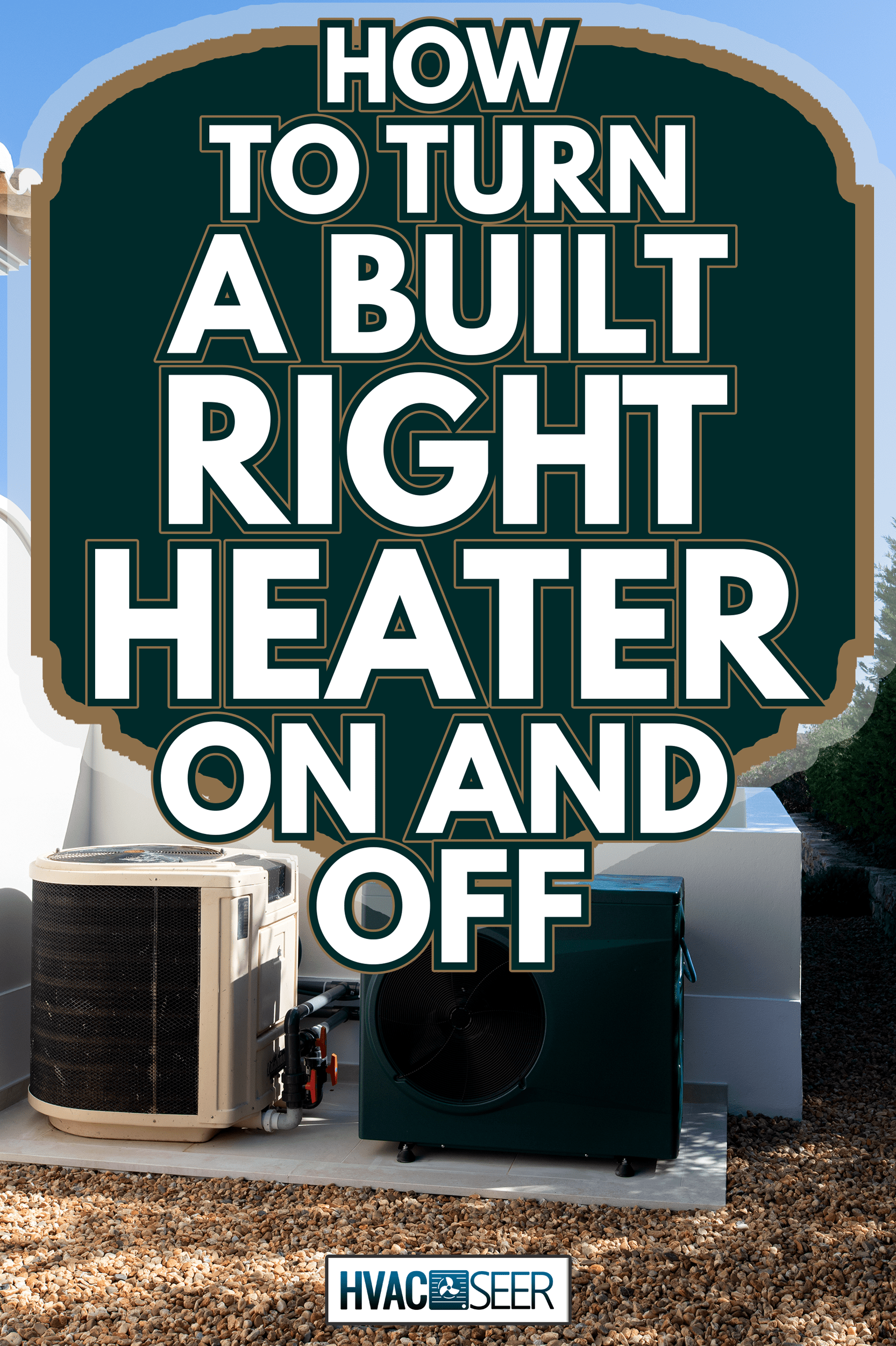 two pool heaters, one old and one new situated at the back of a house - How To Turn A Built Right Pool Heater On And Off