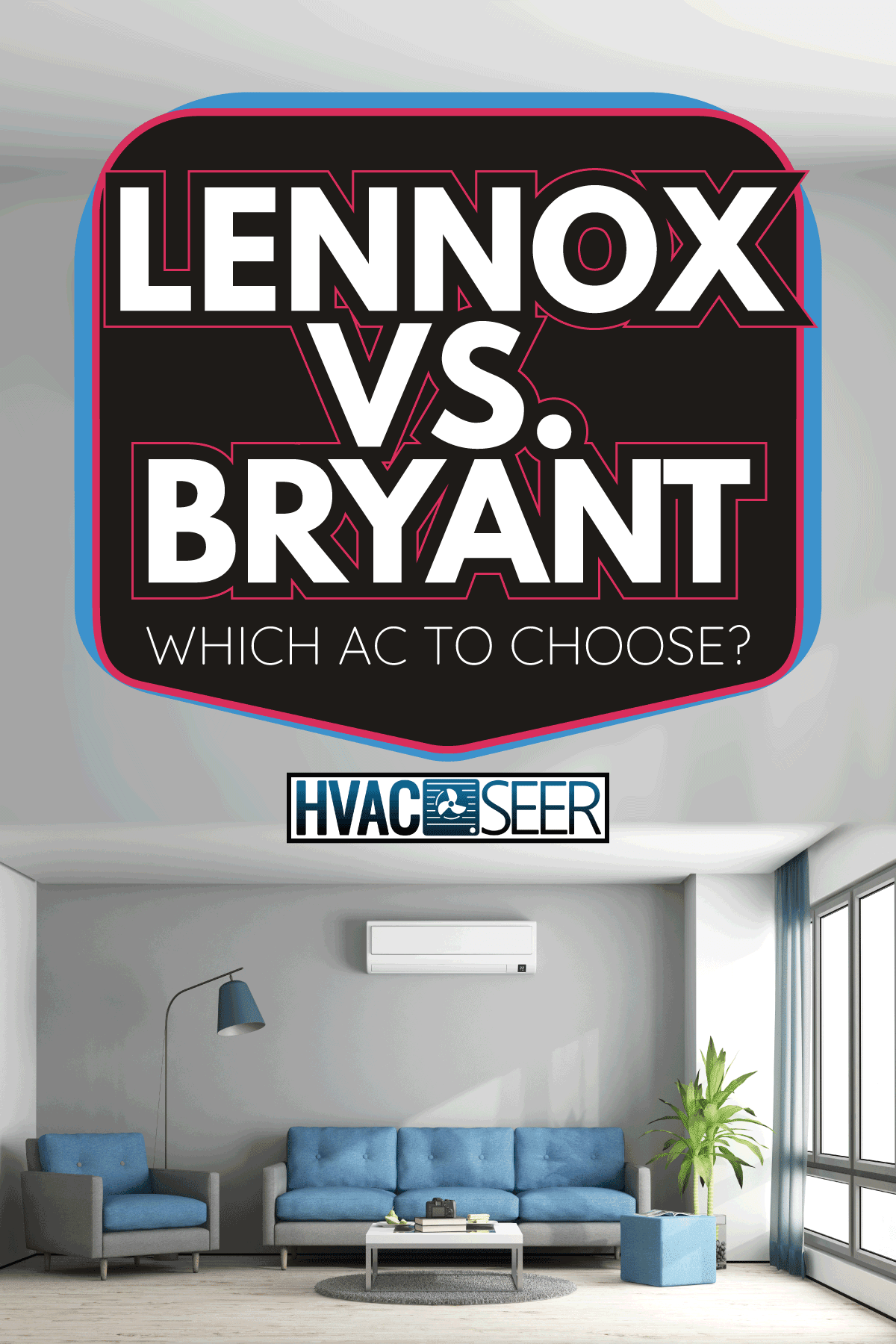Blue and gray modern living room with sofa,armchair and air conditioner. Lennox Vs. Bryant Which AC To Choose