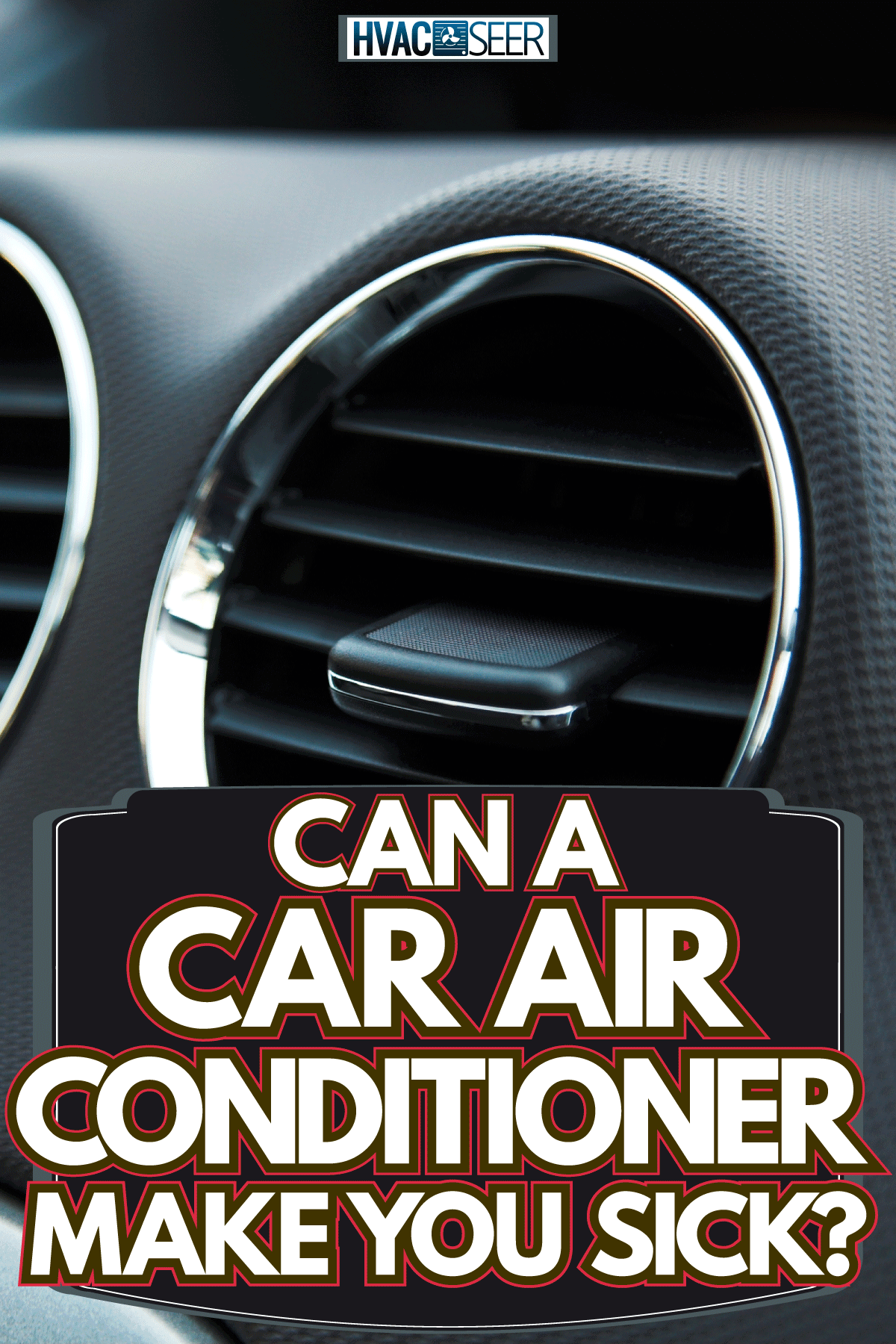 Car air conditioning outlets, Can A Car Air Conditioner Make You Sick?