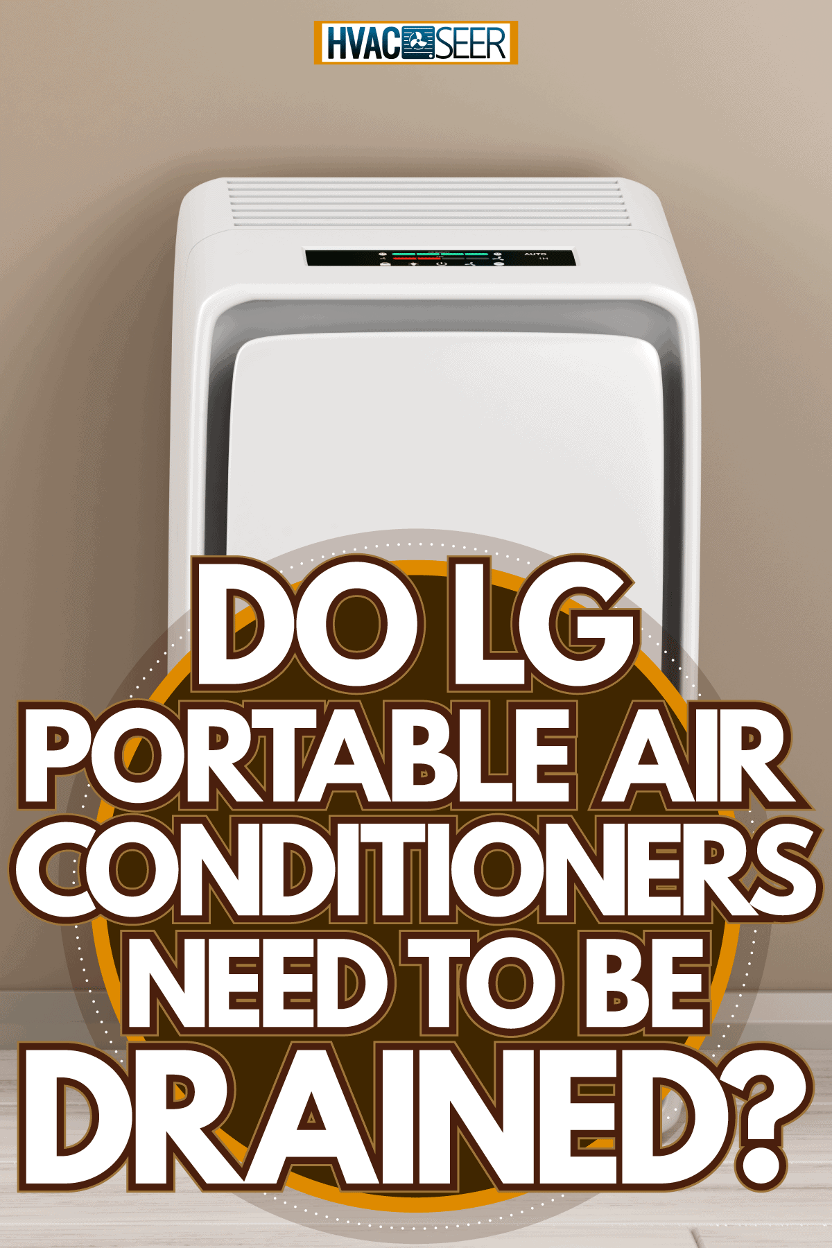 A portable air conditioning unit on the side of a room, Do LG Portable Air Conditioners Need To Be Drained