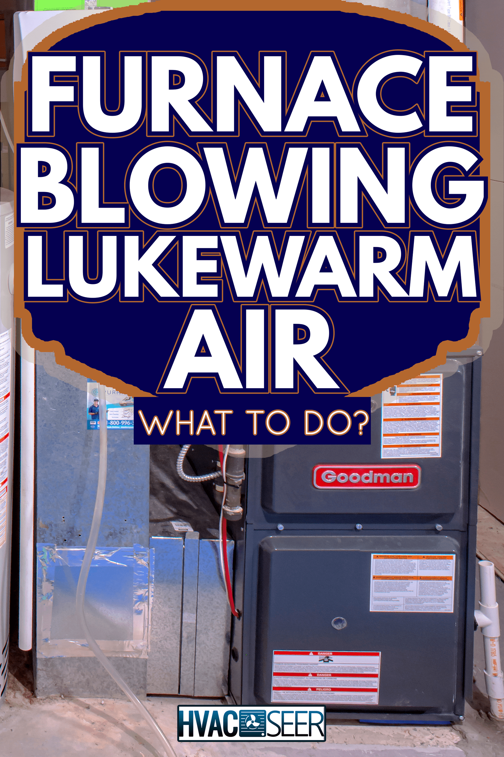 Furnace Blowing Lukewarm Air - What To Do