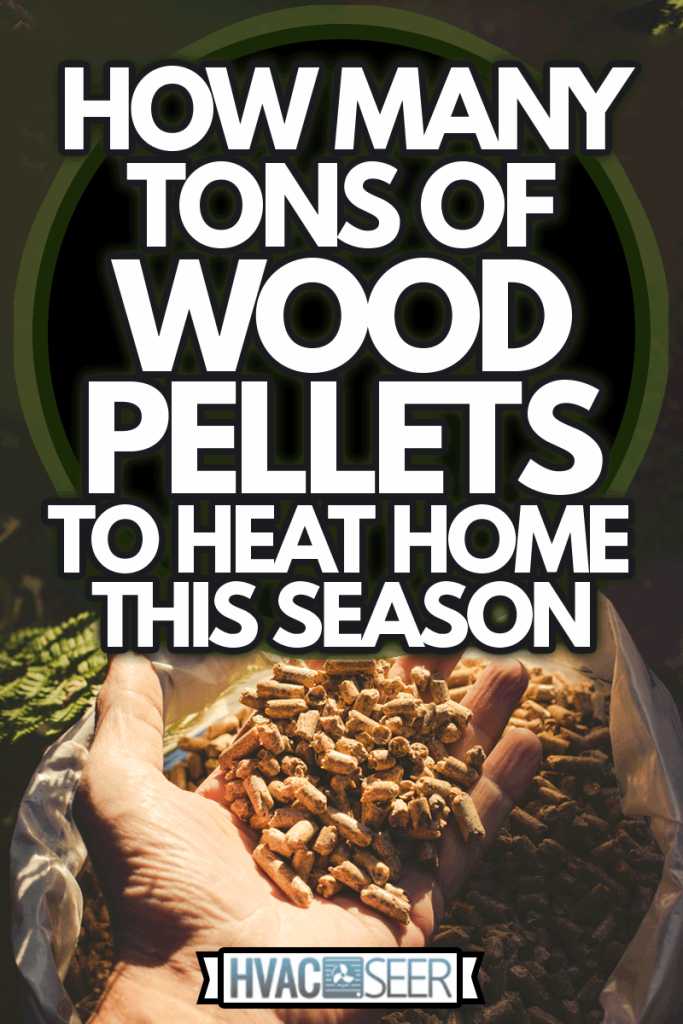 natural wood pellet on hand, How Many Tons of Wood Pellets to Heat Home This Season
