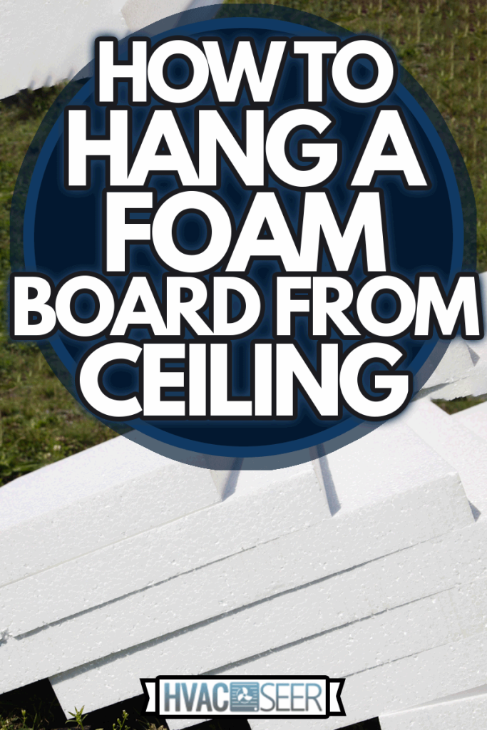 Polystyrene insulation boards, How To Hang A Foam Board From Ceiling
