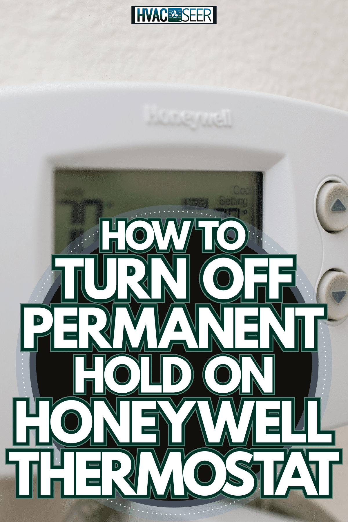 Honeywell thermostat mounted on a white wall, How To Turn Off Permanent Hold On Honeywell Thermostat